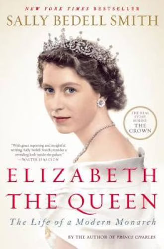 Elizabeth the Queen: The Life of a Modern Monarch (Paperback) G8244